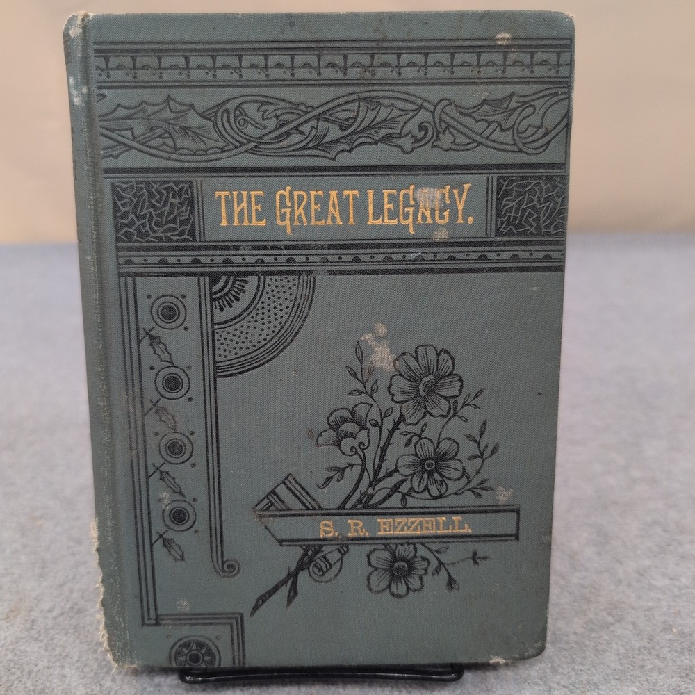 The Great Legacy S. R. Ezzell 1885 Fifth Edition Christian Publishing Company - Picture 1 of 5